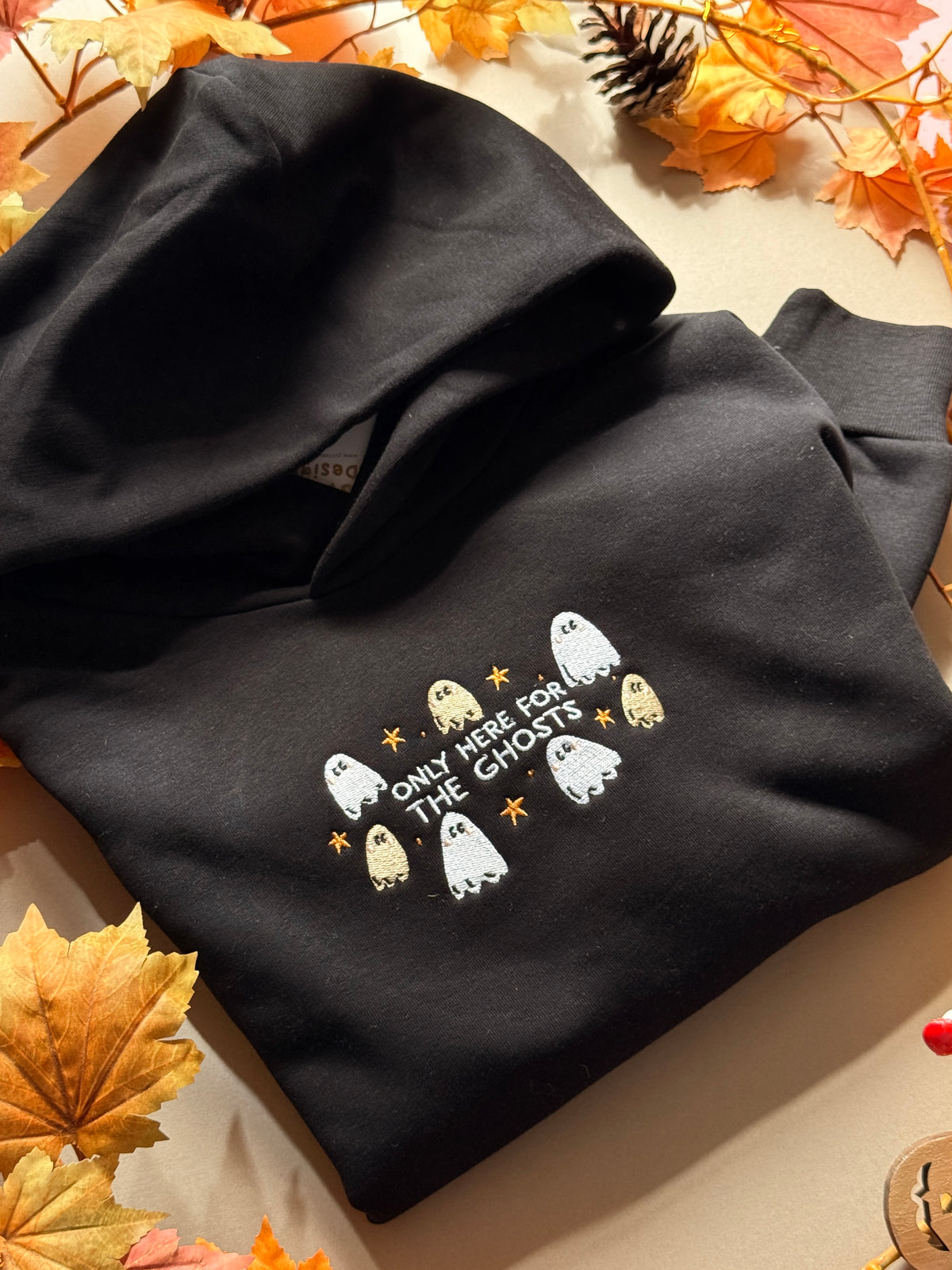 Only Here For The Ghosts Hoodie - Embroidered